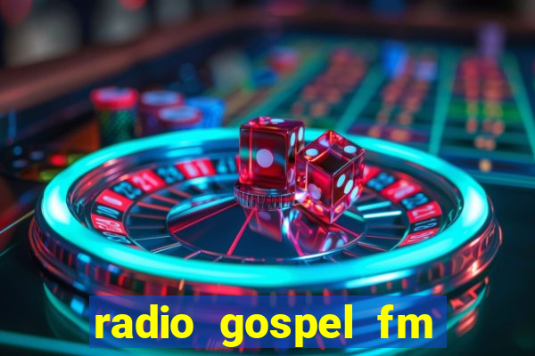 radio gospel fm salvador bahia